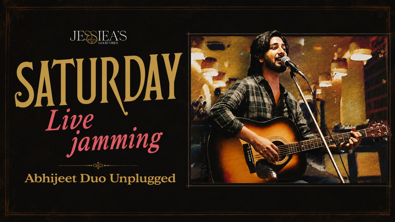 SATURDAY LIVE JAMMING FEATURING ABHIJEET DUO AT JESSIEA'S